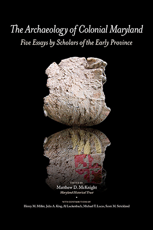 Cover, The Archaeology of Colonial Maryland